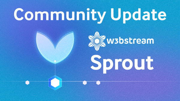 W3bstream "Sprout": Community Update