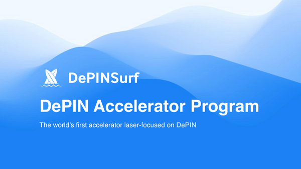 DePIN Supercharged – Introducing the World’s First DePIN Accelerator